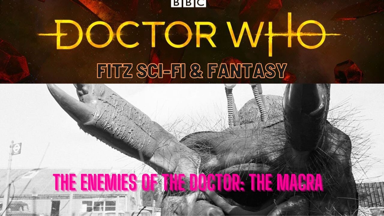 The Enemies of the Doctor: The Macra