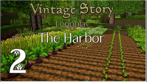 Vintage Story Longplay HD - The Harbor Days 11 - 20 ASMR Gaming Relax Sleep Study NO COMMENTARY Ep 2