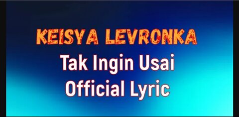 Keisya Levronka - Tak Ingin Usai (Official Lyrics) / Keisya Levronka / 2022-23