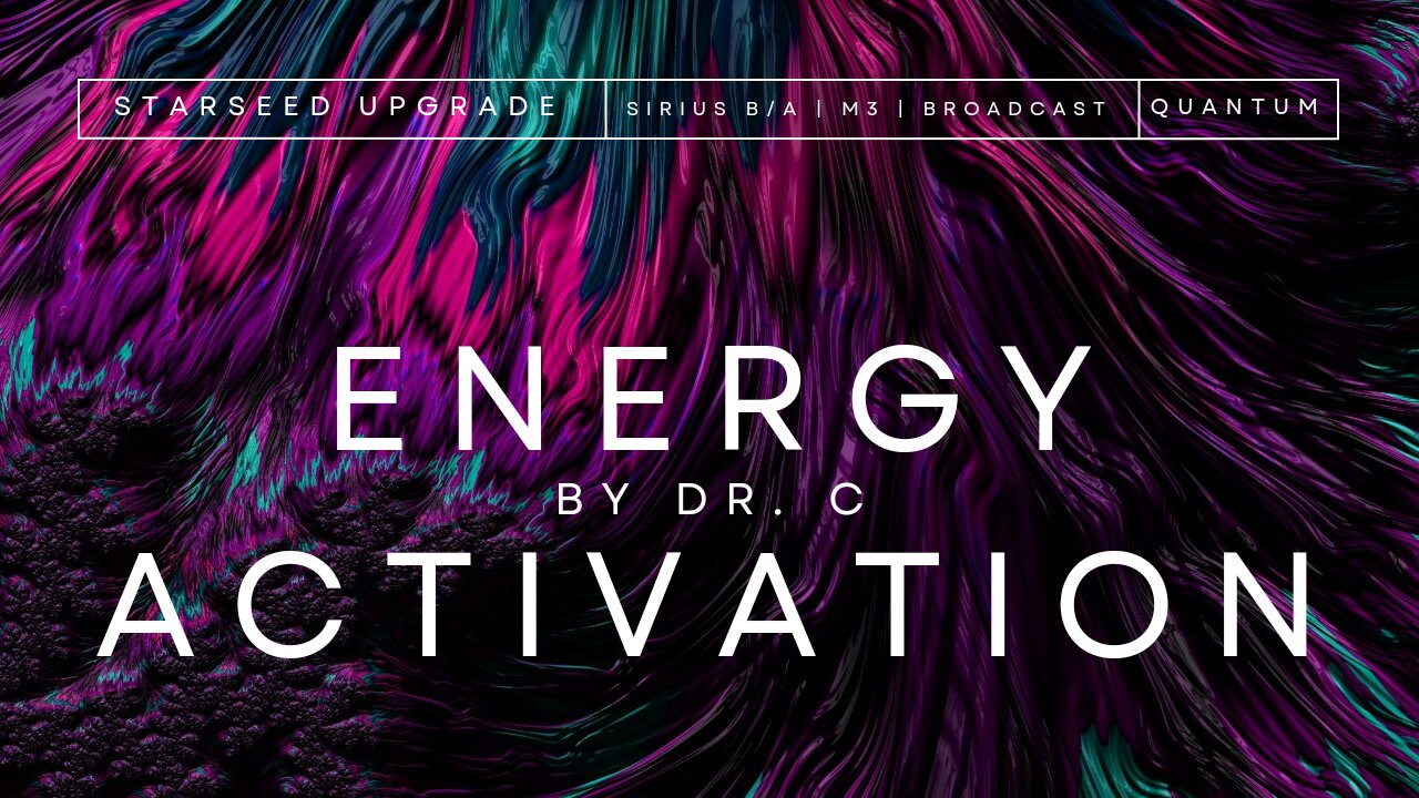 Energy Activation by Dr. C | Starseed Upgrade Package | Broadcast Alerts | Quantum