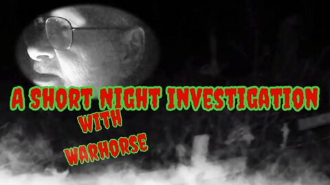A Short Night Investigation, With Warhorse