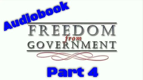 Freedom From Government Acting with Honor and As King Common Law Part 4