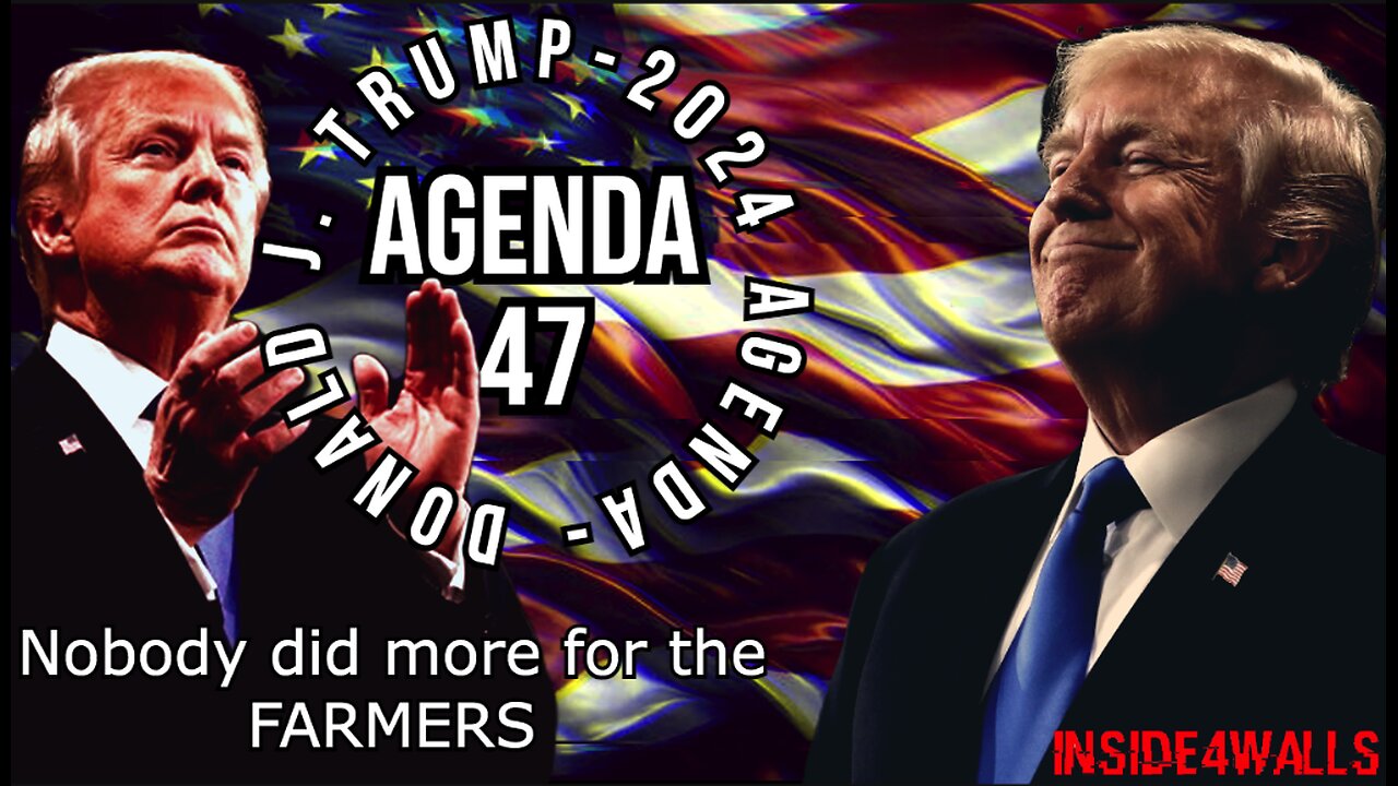 Donald J. Trump’ Agenda 47 Archive-Nobody did more for the FARMERS