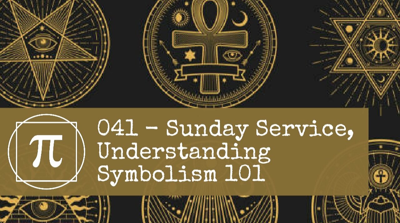 041 - Sunday Service, Understanding Symbolism 101