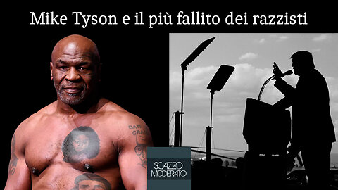 Mike Tyson e il più fallito dei razzisti.