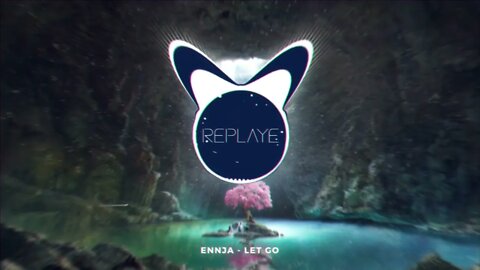 Ennja - Let Go | Replaye