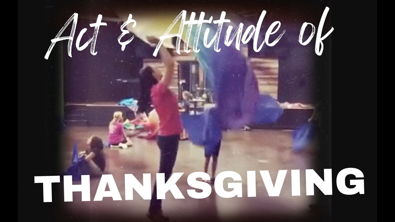Act & Attitude of Worship - THANKSGIVING - PART 2/5
