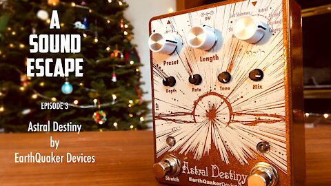 A SOUND ESCAPE Episode3 Astral Destiny by EarthQuaker Devices