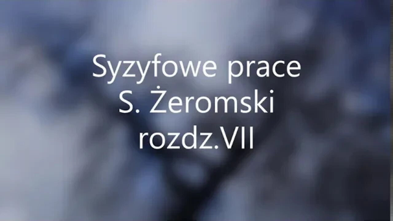 Syzyfowe prace -S.Żeromski rozdz.VII audiobook