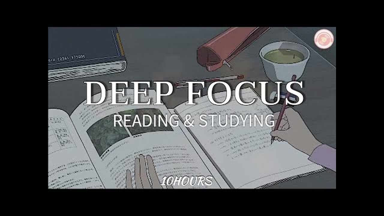 Deep Focus Study & Reading Music - 10 Hour Of Concentration Music for Studying and Memorizing