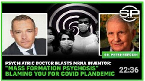 Psychiatric Doctor BLASTS MRNA Inventor: "Mass Formation Psychosis" Blaming YOU For Covid Plandemic