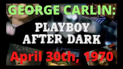 GEORGE CARLIN - PLAYBOY AFTER DARK 4-30-1970