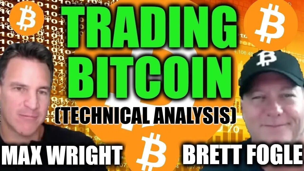 Bitcoin Technical Analysis (2022-2023) What Can We Learn From BTC TA? With Brett Fogle & Max Wright