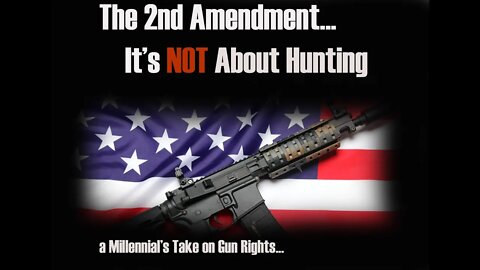 The 2nd Amendment Is NOT About Deer Hunting...