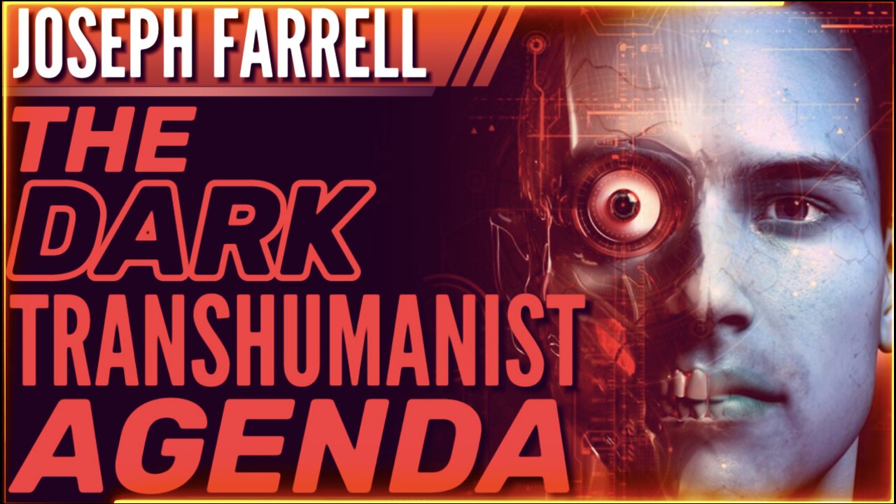 The Dark A.I. and Transhumanist Agenda w/ Joseph Farrell