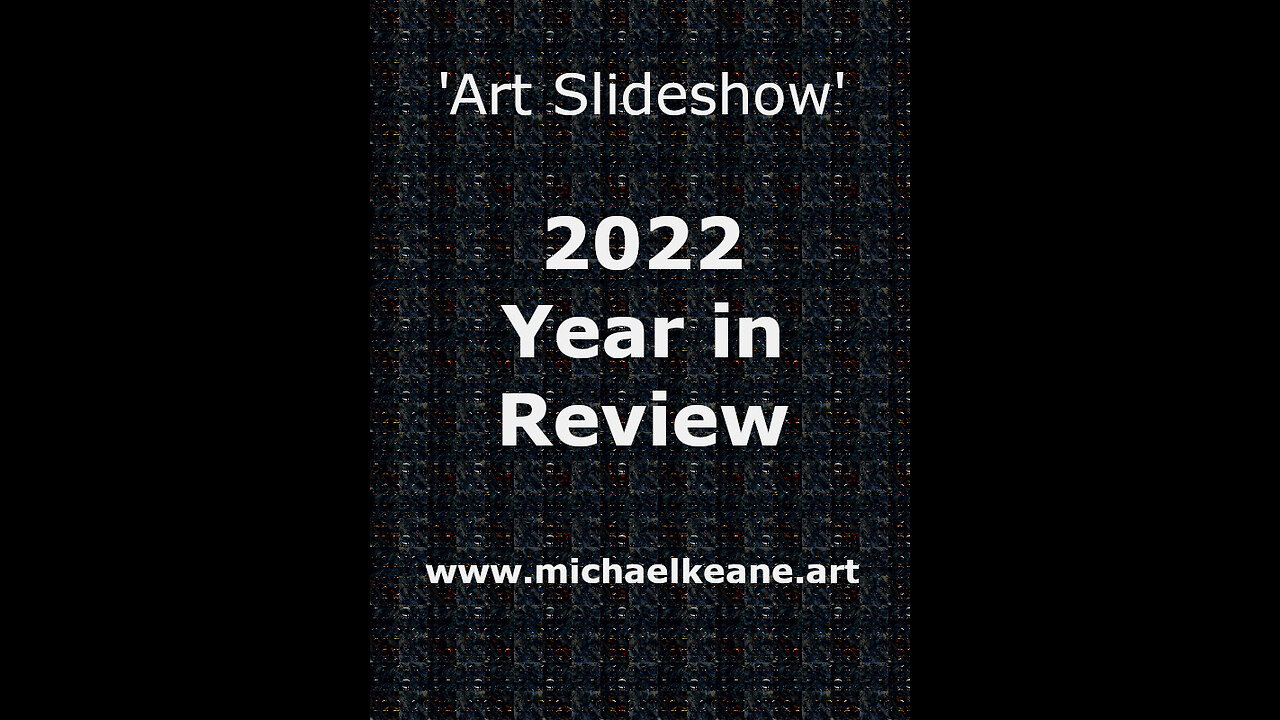 2022 - My Art & Paintings: Year in Review