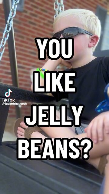 You like jelly beans???