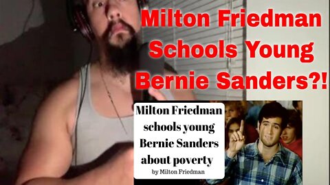 Milton Friedman schools young Bernie Sanders about poverty Reaction!