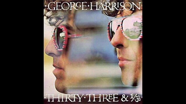 Thirty Three & 1⁄ॐ ~ George Harrison