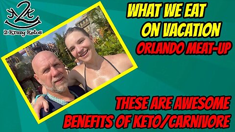 Benefits of Keto | Subscriber meat-up in Orlando | What we eat on vacation on keto.