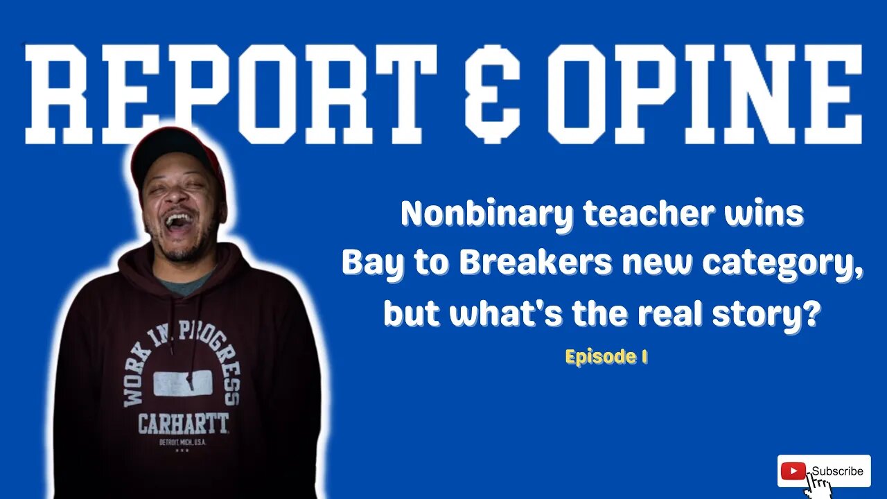 Nonbinary teacher wins Bay to Breakers new category, but what's the real story? | Report & Opine Ep1