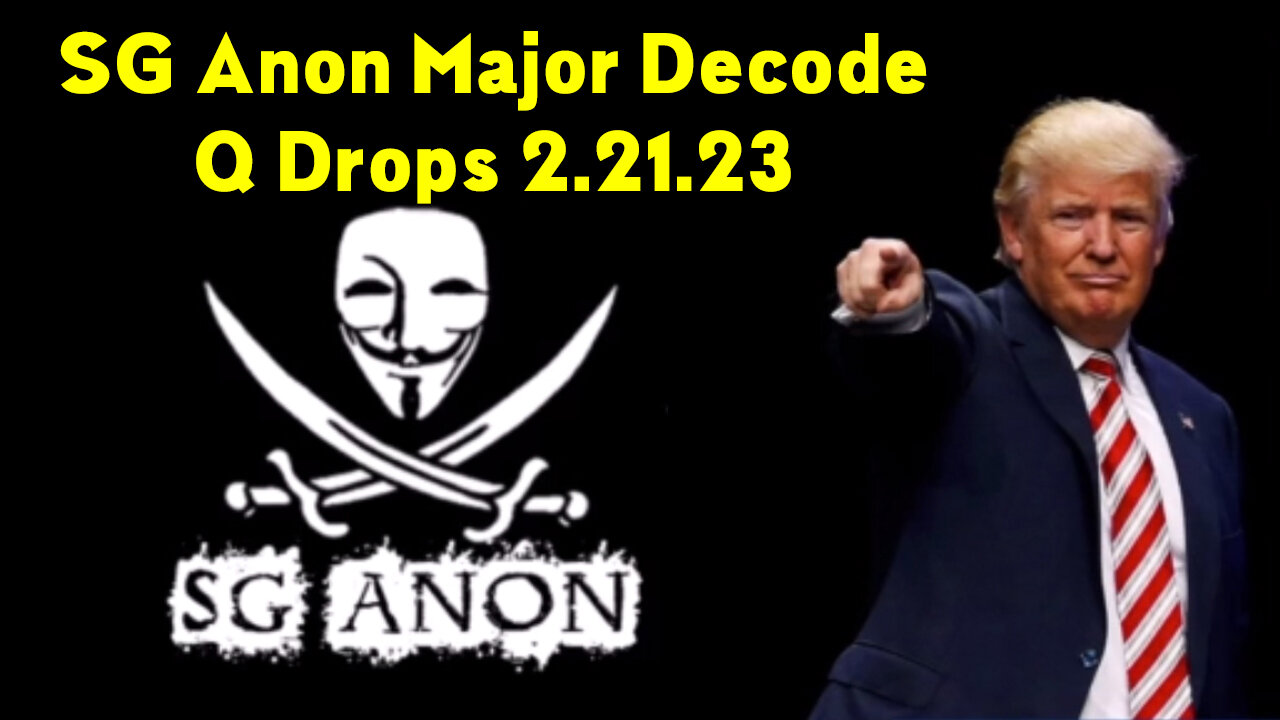 SG Anon Major Decode - Q Drops 2.21.23