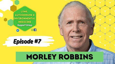 Episode #7 Morley Robbins!