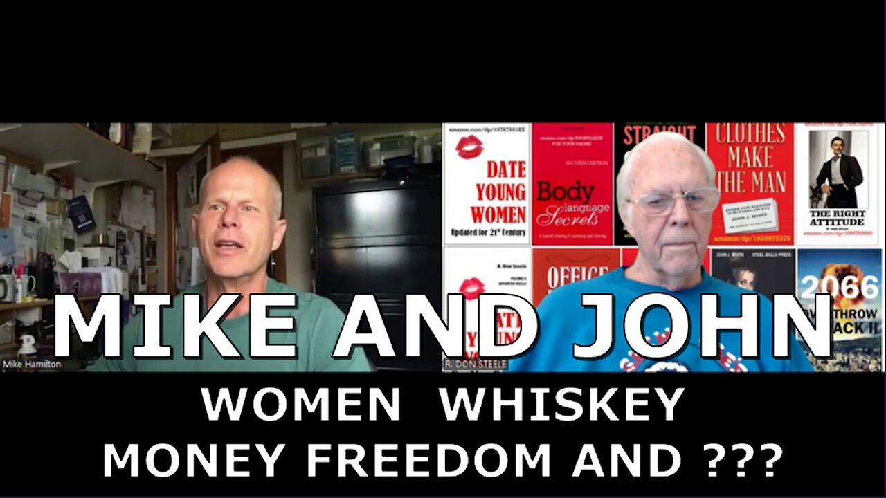 MIKE AND JOHN--WOMEN, WHISKEY, FREEDOM