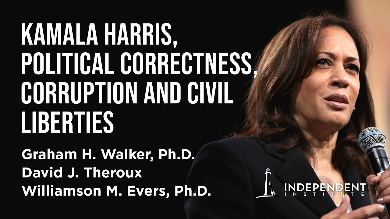 Kamala Harris, Political Correctness, Corruption and Civil Liberties