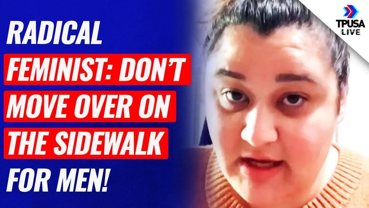 Radical Feminist: Don’t Move Over On The Sidewalk For Men!