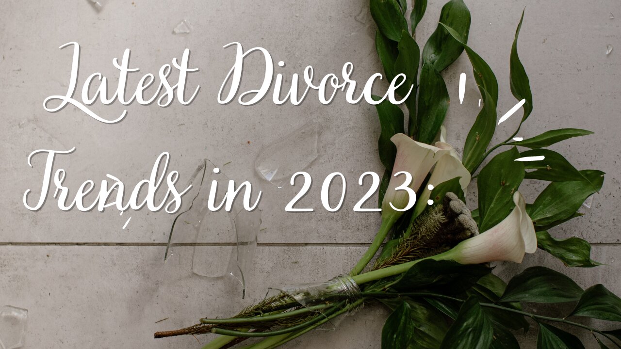 Latest Divorce Trends in 2023: