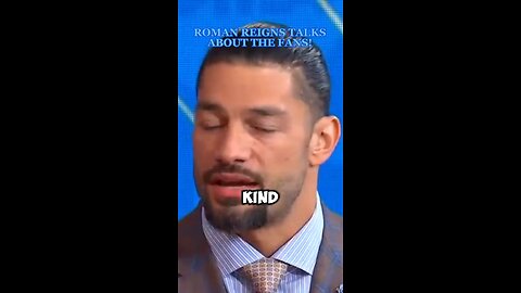 ROMAN REIGNS TALKS ABOUT THE FANS!