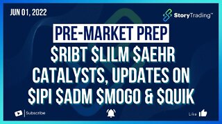 6/1/22 PreMarket Prep: $RIBT $LILM $AEHR Catalysts + Updates on $IPI $ADM $MOGO and $QUIK