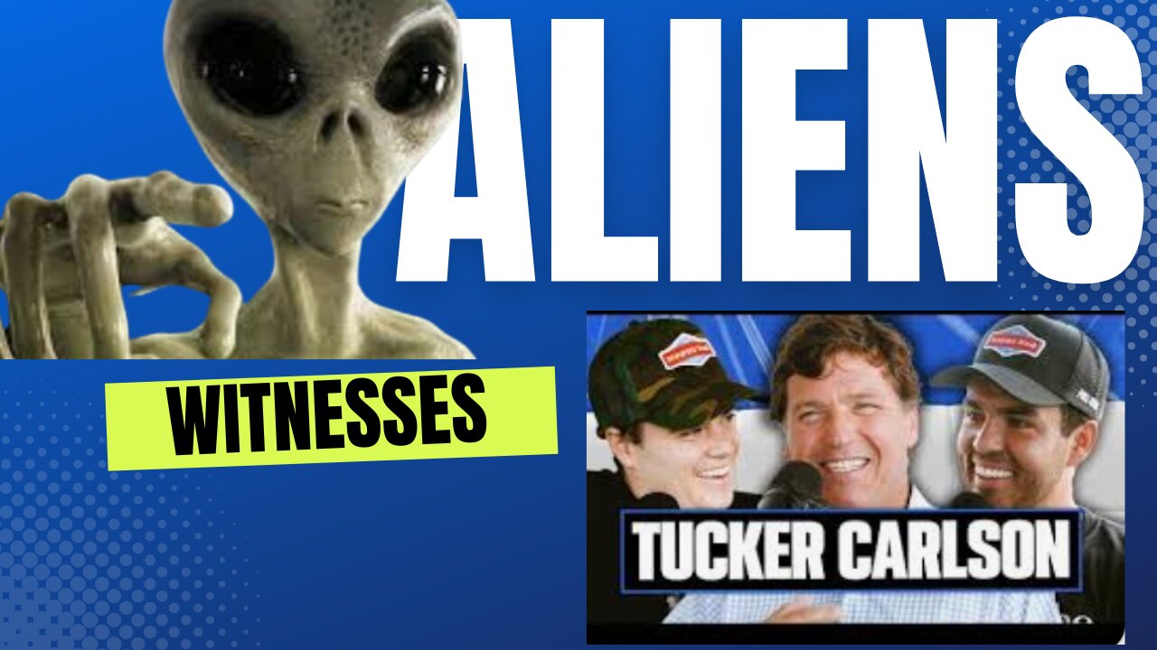 TUCKER SPOKE WITH ALIEN WITNESSES