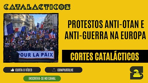 [CORTES] PROTESTOS ANTI-OTAN e ANTI-GUERRA na EUROPA