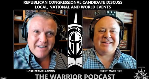 Warrior Podcast #18 Mark Rice- Republican Congressional Candidate for Illinois