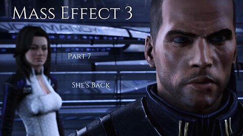 Mass Effect 3 Part 7 - She's Back