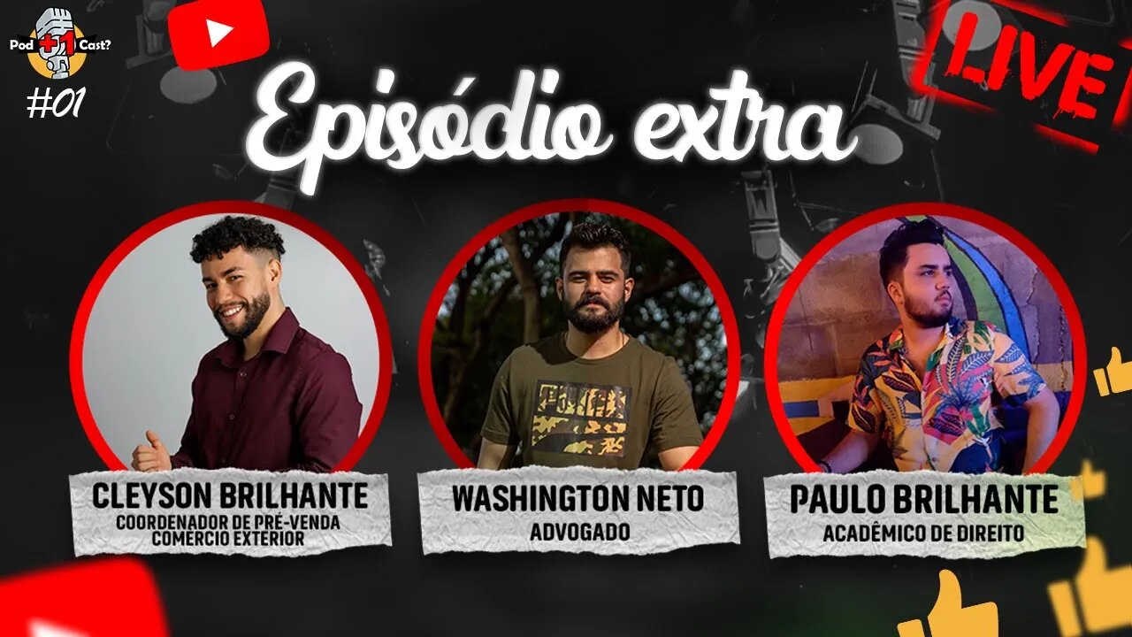 CLEYSON BRILHANTE, WASHINGTON NETO E PAULO BRILHANTE | POD +1 CAST? | EP #01 (EXTRA)