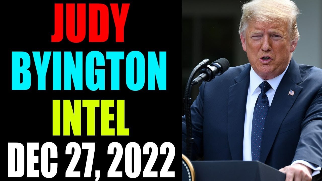 JUDY BYINGTON INTEL: RESTORED REPUBLIC VIA A GCR UPDATE AS OF DECEMBER 27, 2022 - TRUMP NEWS