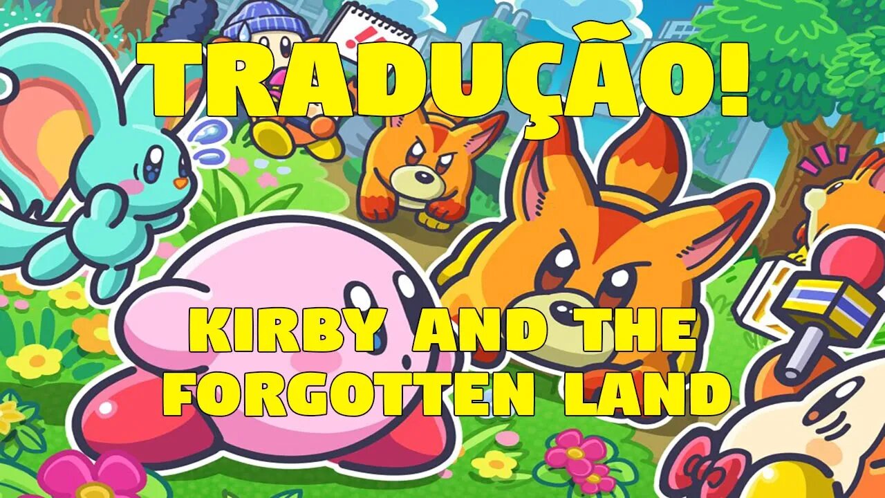 TRADUÇÃO DE KIRBY FORGOTTEN LAND LANÇADA!!! PKG DOES WHAT NINTENDON'T!!!!