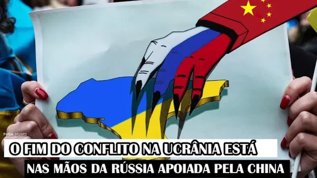 O Fim Do Conflito Na Ucrânia Está Nas Mãos Da Rússia Apoiada Pela China