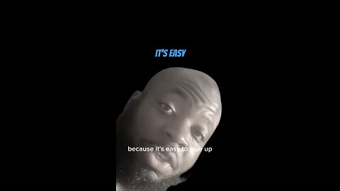 It’s Easy #dayodman #givingup #keepgoing #eeyayyahh #motivation