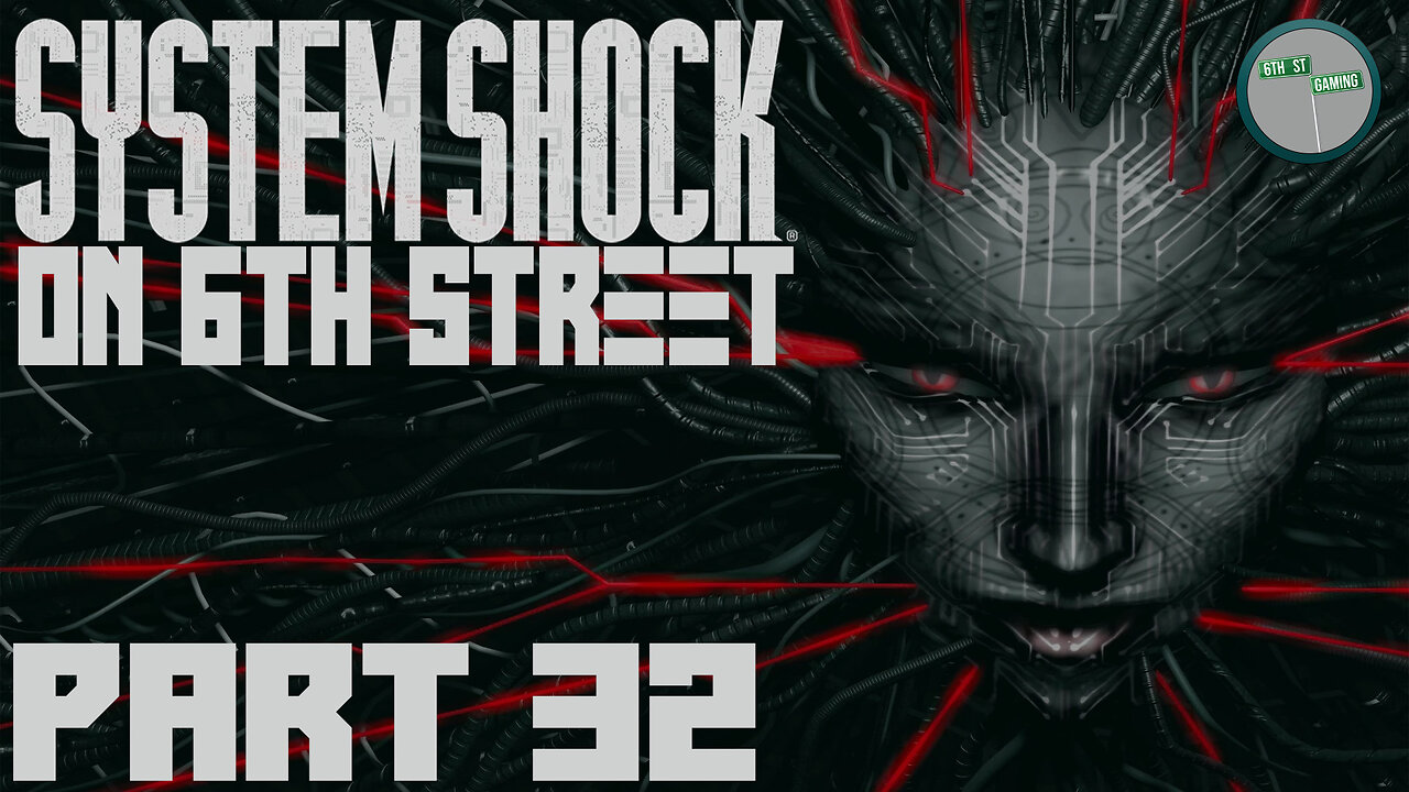 System Shock Remake on 6th Street Part 32