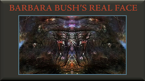 Barbara Bush's Real Face ( 12th November, 2024 )