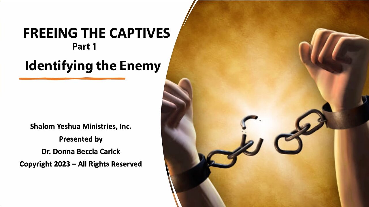 Freeing the Captives Part 1 Identifying the Enemy 9-9-2023