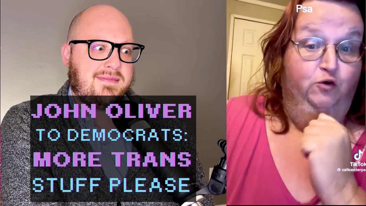 John Oliver to Democrats: More trans stuff please!