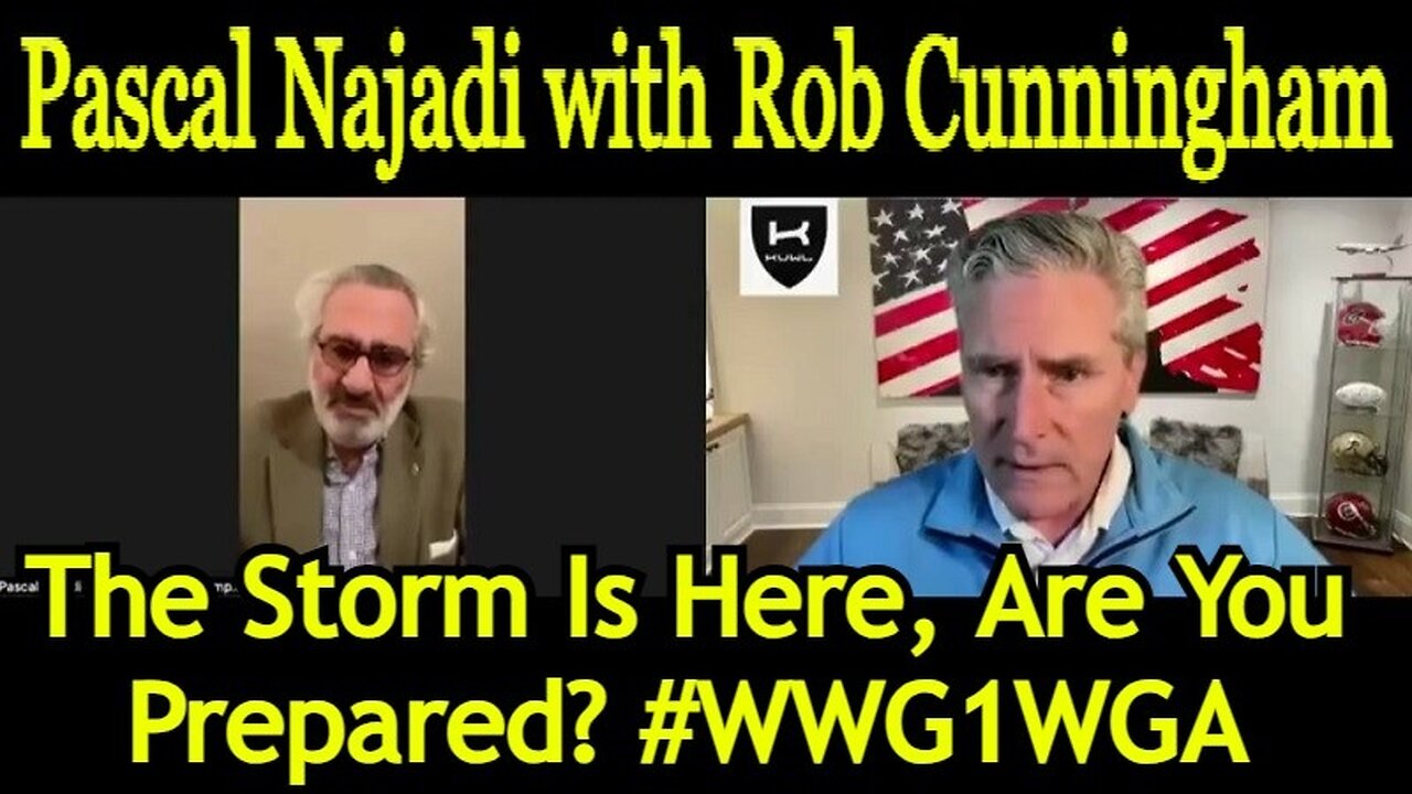 Pascal Najadi with Rob Cunningham: Special Announcement: The Storm Is Here, Are You Prepared? #WWG1WGA