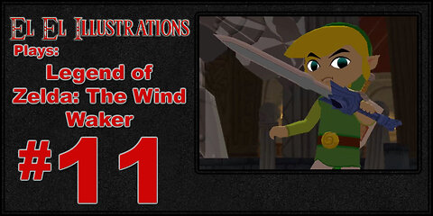 El El Plays The Legend of Zelda: The Wind Waker Episode 11: Pleasantville Holds a Secret