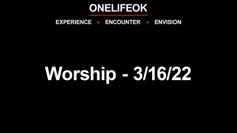 Worship - Wed 3/16/22