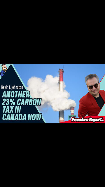 ANOTHER 23% CARBON TAX IN CANADA NOW